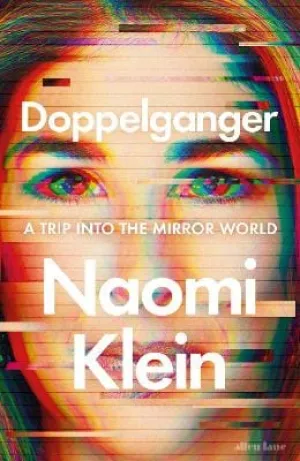 Naomi Klein: Doppelganger [2023] hardback